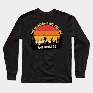 The Mountains Are Calling And I Must Go Long Sleeve T-Shirt